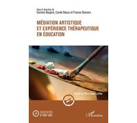 Médiation artistique et expérience thérapeutique en éducation - Corinne Baujard - L'harmattan - broché - Essai