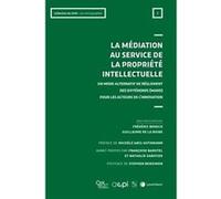 Médiation au service de la propriété intellectuelle Frédéric Benech (Auteur), Guillaume De La Bigne (Auteur)