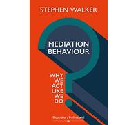Mediation Behaviour: Why We Act Like We Do