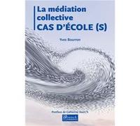 La mediation collective - cas d'ecole (2e edition)