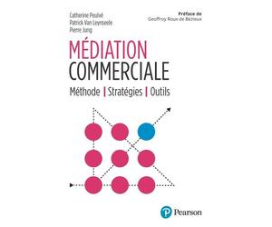 Médiation commerciale Méthode, Stratégies, Outils - Catherine Peulvé - Pearson France - broché - Guide