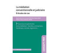 Médiation Conventionnelle Et Judicaire - 8 Études De Cas