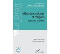 Médiation, Cultures Et Religions - De L'esprit À La Méthode