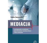 Médiation dans les procédures relatives à la responsabilité professionnelle des médecins et des dentistes - Paulina Tomaszewska (Recht auf Polnisch)
