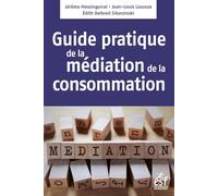 Médiation de la consommation, le guide pratique - Jérôme Messinguiral - Esf - broché - Guide