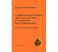 Georges Kossi Koudjodji – Médiation des ancêtres chez les Eve du Togo – Broché – L'Harmattan