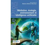 Médiation, écologie, environnement et intelligence artificielle - Béatrice Blohorn-Brenneur - L'harmattan - broché - Etude
