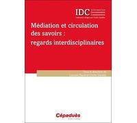 Médiation Et Circulation Des Savoirs : Regards Interdisciplinaires