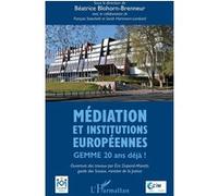 Médiation et institutions européennes GEMME 20 ans déjà ! - Béatrice Blohorn-Brenneur - L'harmattan - broché - Essai