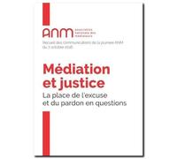Médiation et justice: La place de l'excuse et du pardon en questions