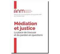 Médiation et justice - La place de l'excuse et du pardon en questions Collectif (Auteur)