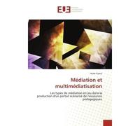 Médiation et multimédiatisation Les types de médiation en jeu dans la production d'un portail scénarisé de ressources pédagogiques - Aude Castel - Universitaires Europeennes - broché - Livre