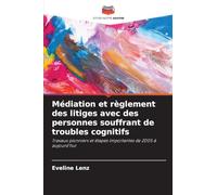 Médiation et règlement des litiges avec des personnes souffrant de troubles cognitifs