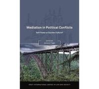 Mediation in Political Conflicts: Soft Power or Counter Culture (Onati International Series in Law & Society) (Onati International Series in Law and Society) - [Version Originale] Inconnu (Auteur)