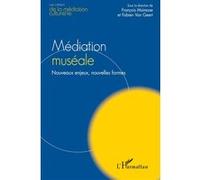 Médiation muséale François Mairesse (Auteur), Fabien Van Geert (Auteur)