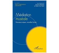 François Mairesse, Fabien Van Geert – Médiation muséale : Nouveaux enjeux, nouvelles formes – Broché