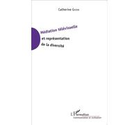 Médiation télévisuelle et représentation de la diversité - Catherine Ghosn - L'harmattan - broché - Etude