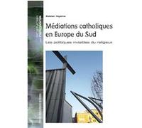 Médiations catholiques en Europe du Sud Xabier Itcaina (Auteur)