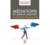 Médiations en milieux hostiles 15 expériences de résolution de conflit - Jean-Louis Lascoux - Esf - broché - Essai