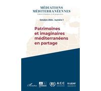 Médiations méditerranéennes Octobre 2024 Numéro 1 Patrimoines et imaginaires méditerranéens en partage - Collectif - L'harmattan - broché - Revue