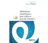 Médiations numériques : jeux vidéo et jeux de transfert