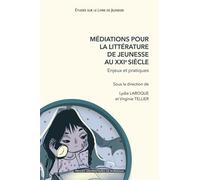 Médiations pour la littérature de jeunesse au XXIe siècle Enjeux et pratiques - Lydie Laroque - Presses Universitaires Bordeaux - broché - Essai