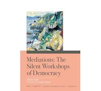 Mediations: The Silent Workshops of Democracy (2)