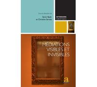Médiations visibles et invisibles: Essais critiques sur les dispositifs médiatiques contemporains
