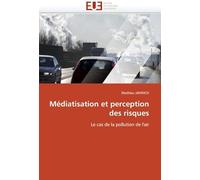 Médiatisation Et Perception Des Risques