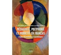 Médiativité, polyphonie et modalité en français Etudes synchroniques et diachroniques - Florimond Rakotonoelina - Presses De La Sorbonne Nouvelle - broché - Etude
