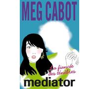 Mediator - Tome 4 - La fiancée des ténèbres