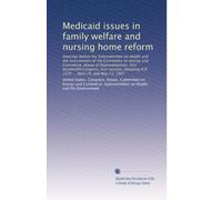 Medicaid issues in family welfare and nursing home reform: Hearings before the Subcommittee on Health and the Environment of the Committee on Energy ... H.R. 2270 ... April 24, and May 12, 1987