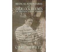 Medical Adventures Of Sherlock Holmes, Dr. Watson, And Dr. Verner