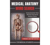 Medical Anatomy Word Search for Medical Students - Forensic Anatomy Edition: An ideal puzzle book for mastering essentials, boosting memory, and ... fast learning, reinforcement, and practice.