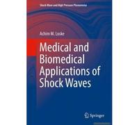 Medical And Biomedical Applications Of Shock Waves