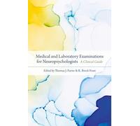 Medical and Laboratory Examinations for Neuropsychologists: A Clinical Guide