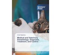 Medical and Veterinary Parasitology: Diagnosis, Treatment, and Control