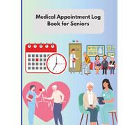 Medical Appointment Log Book for Seniors: Track doctor visits, medications, notes & symptoms - Health record notebook for elderly patients & caregivers