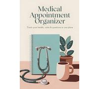 Medical Appointment Organizer: Health Journal for Tracking Doctor Visits, Medications, Symptoms, and Questions | For Adults with Chronic Illness, Caregivers or Seniors