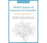 Medical Aspects of Substance Use Disorders: The Neurobiology of Addiction [Updated & Expanded]