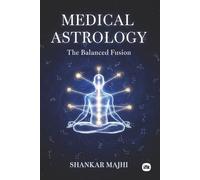 Medical Astrology: The Balanced Fusion
