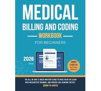 Medical Billing and Coding Workbook for Beginners: All-in-One 12 Week Mastery Guide to Pass Your CPC Exam, with Interactive Training, and Proven Job-Hunting Tactics (Zero to Hired)