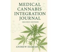 Medical Cannabis Integration Journal: Second Edition