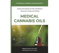 Medical Cannabis Oils: Dosing and Guidance for Safe and Effective Treatment in Adults and Children