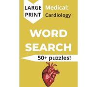 Medical Cardiology Word Search Puzzles: In Large Print about the Heart, Medicine, and More | 6x9 inches, 110 pages | 50+ puzzles | Gift for friends and colleagues