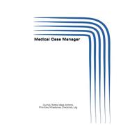 Medical Case Manager: Journal, Notes, Ideas, Actions, Priorities, Checklists, Log | Tool for Daily Goal Setting Tracker | Time Management | Performance Reviews | Project Office Book Gifts for Meetings