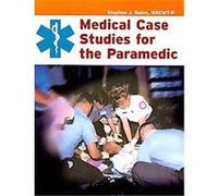 Medical Case Studies for the Paramedic Andrew N. Pollak, Stephen J. Rahm (Auteur)