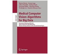 Medical Computer Vision: Algorithms For Big Data