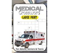 Medical Crossword Puzzle Book: Crossword Puzzles with Large Print about Medical Terminology, Anatomy, Physiology, Doctors, Healthcare, Paramedics and ... ... Perfect for Calming, Anxiety and Relaxing