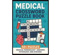 Medical Crossword Puzzle Book: Medical Crossword Puzzles with Easy to Read Print with Solutions Included, Medical Terminology, Anatomy, Physiology and ... for Vacation, Brain Workout, Engaging Fun